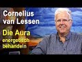 Die Aura energetisch behandeln | Cornelius van Lessen