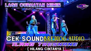 CEK SOUND BREWOG AUDIO | ILANG TRESNANE  | LAGU CURHATAN MIMIN