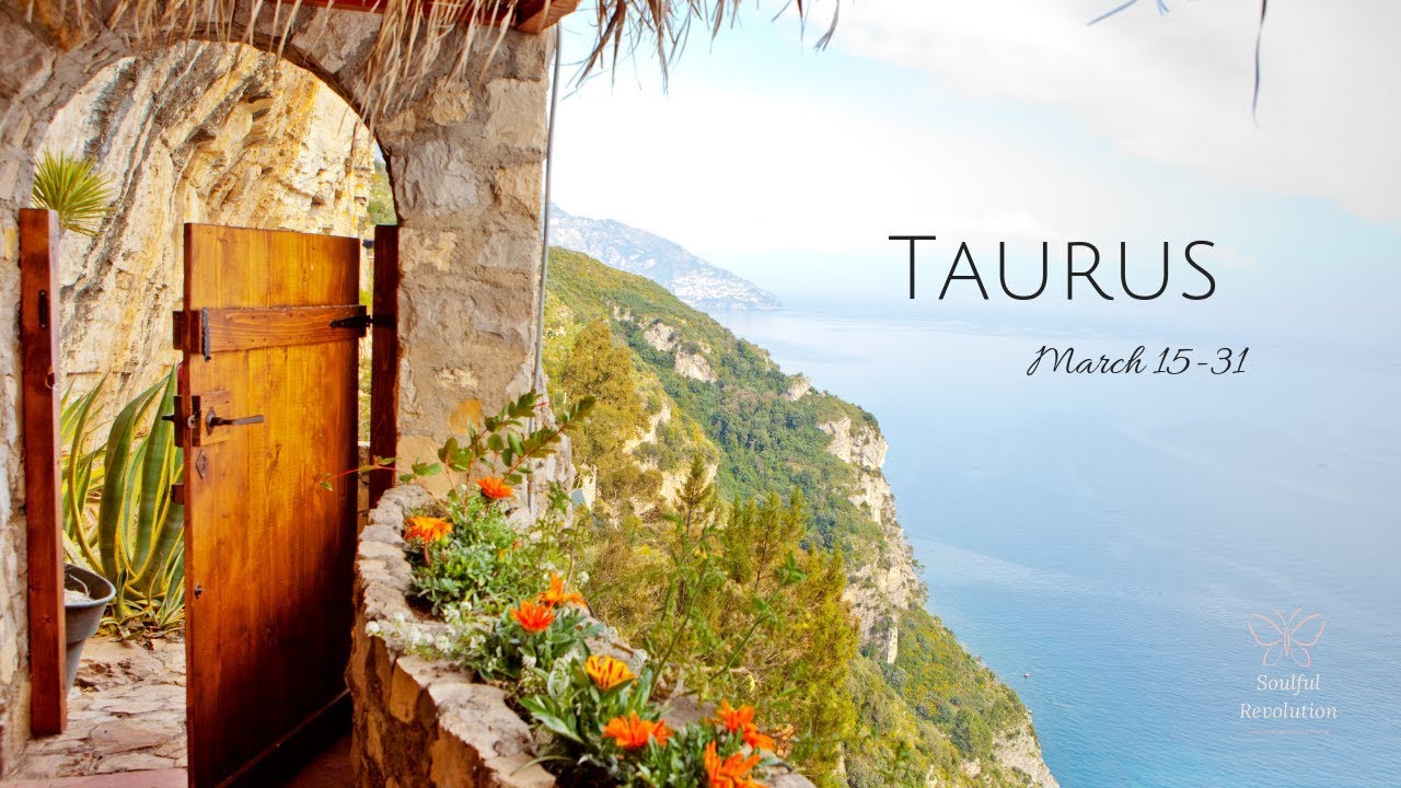 A crossroads is showing up next, TAURUS March 15-31