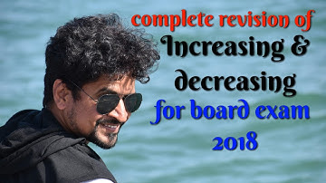 Board  revision series:- 21 | Increasing and decreasing| | Mathematics| | Manoj Tiwary |