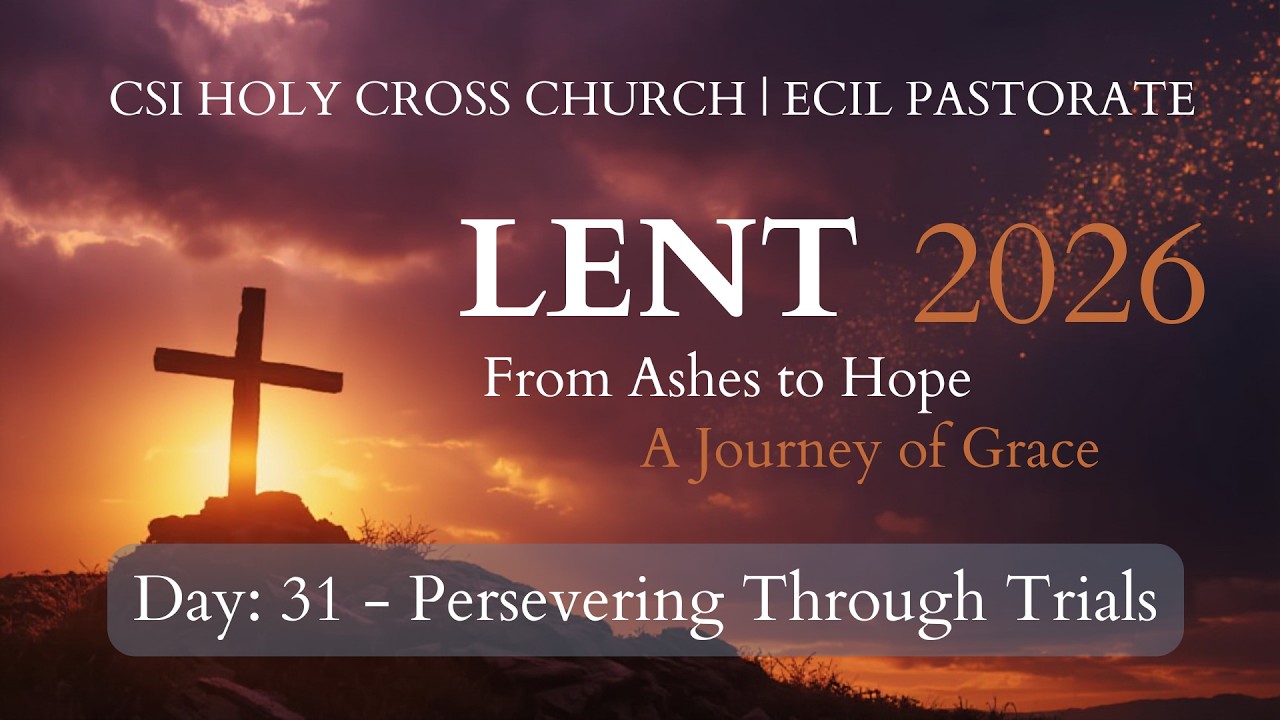 Persevering Through Trials | Day 31 | Lent 2026 From Ashes to Hope – A ...