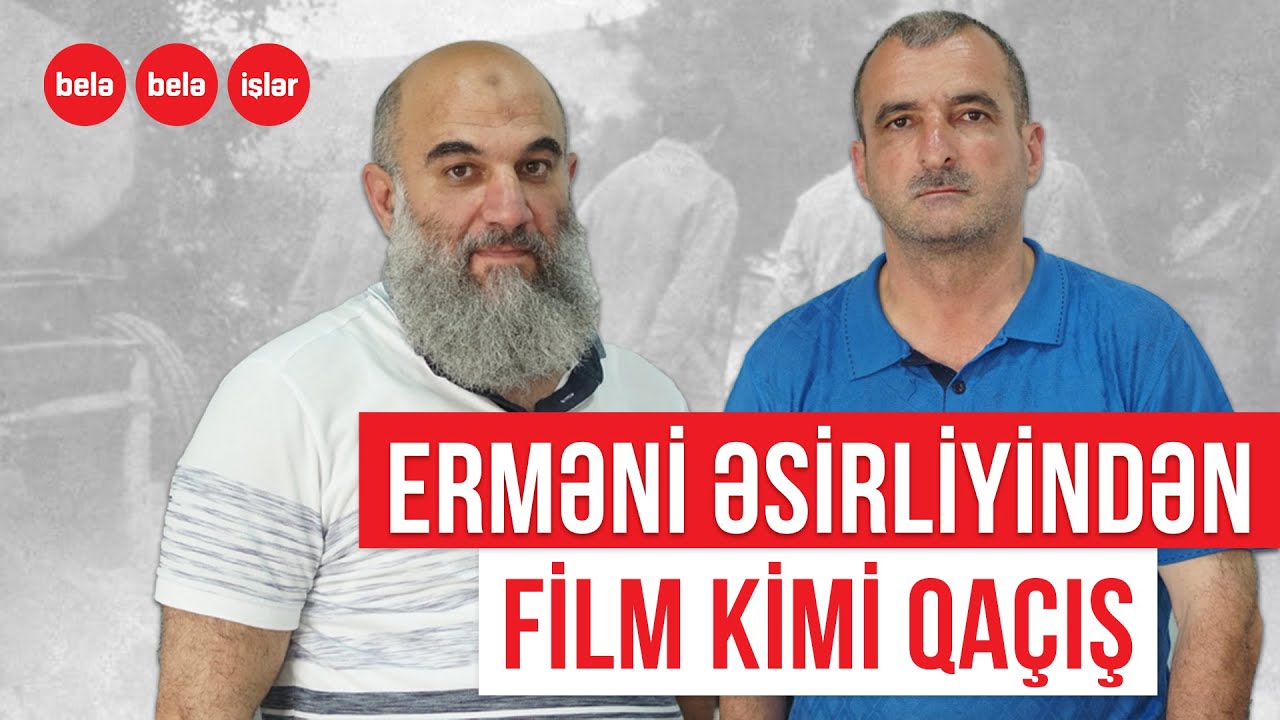#Erməni əsirliyindən FİLM KİMİ QAÇIŞ #müsahibə