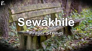 Sewakhile | Strings Prayer Music