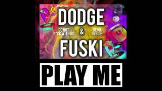 PLAY032 DODGE & FUSKI - DEVIL INSIDE (Play Me Records)