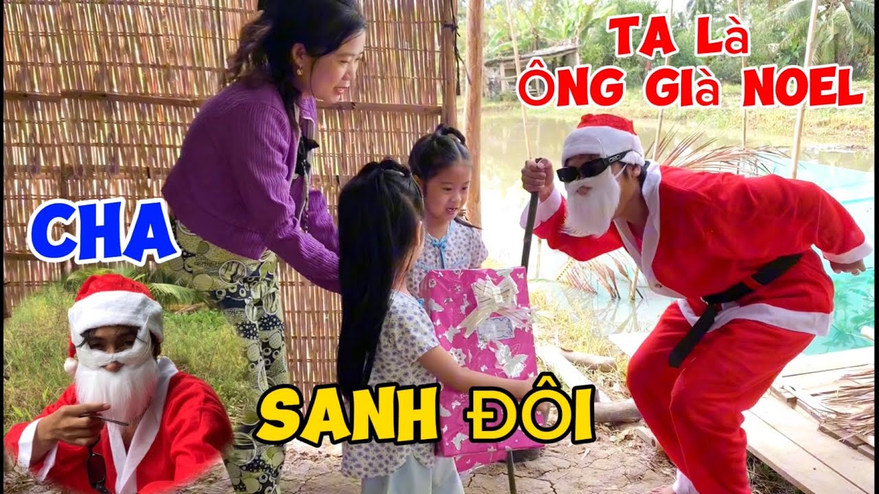 Cha Toản giã làm ông già NOEL tặng quà cho 2 con gái sanh đôi xem phản ứng của 2 đứa ra sao?