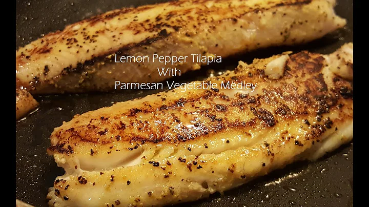 Episode 3 - Lemon Pepper Tilapia & Parmesean Vegetable Medley