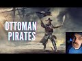 Ottoman Pirates - Armies and Tactics  REACTION