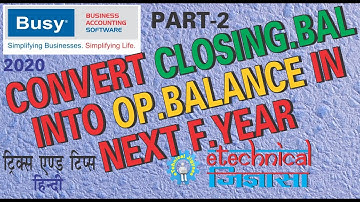 BUSY | busy software tips n tricks | Convert Cl. Balance into Op. balance in BUSY. (Part-2)-In Hindi