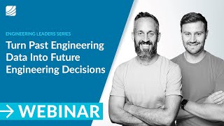 Turn Past Engineering Data into Future Engineering Decisions