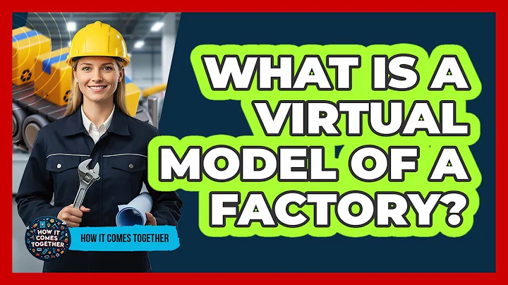 What Is A Virtual Model Of A Factory?