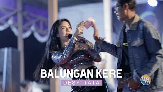 BALUNGAN KERE - DESY TATA (KUTAI BARAT 2020)