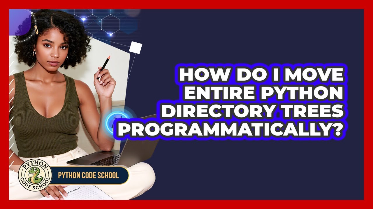 How Do I Move Entire Python Directory Trees Programmatically? - Python Code School