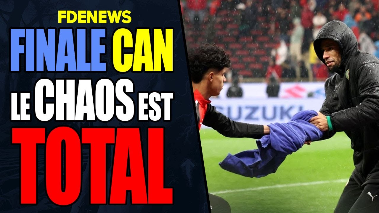 FINALE DE LA CAN CHAOTIQUE ENTRE LE MAROC ET LE SÉNÉGAL