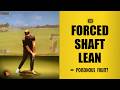 Forced Shaft Lean - Fruit of the Poisonous Tree?