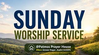 Sunday Worship Service || Bro. Joshua Jabez || Patmos Prayer House Kadiri ||  24 May 2026