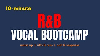 10 minute R&B Vocal Bootcamp | warm up + riffs&runs + call&response