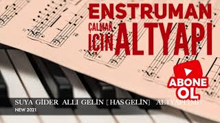 Suya Gider Allı Gelin  [ HAS GELİN ]    ALTYAPI SAZ İÇİN [ Mİ ] chord Resimi