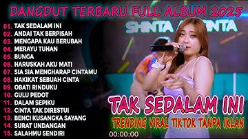 TAK SEDALAM INI SHINTA ARSINTA DIFARINA LALA DANGDUT VIRAL TRENDING FULL ALBUM 2025 Kocak Dut