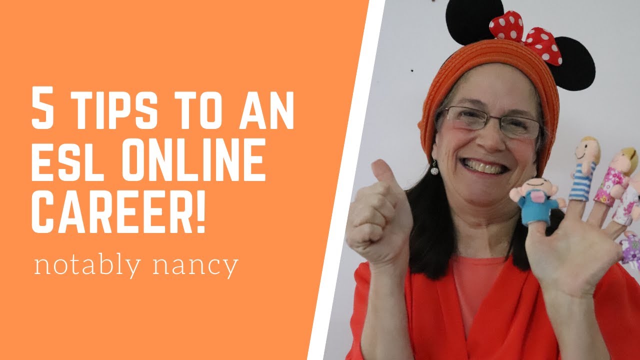 Is an ESL online teaching career for me in 2020?  5 Tips from Notably Nancy