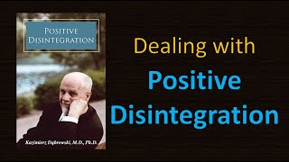 What is Positive Disintegration (how do you cope with it, and what is an authentic personality)