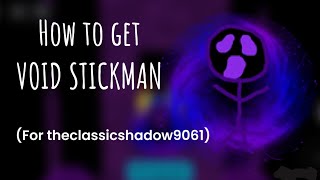 How to get Void Stickman! (Find the Stickmen)