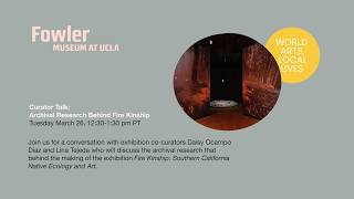 Curator Talk: Archival Research Behind Fire Kinship