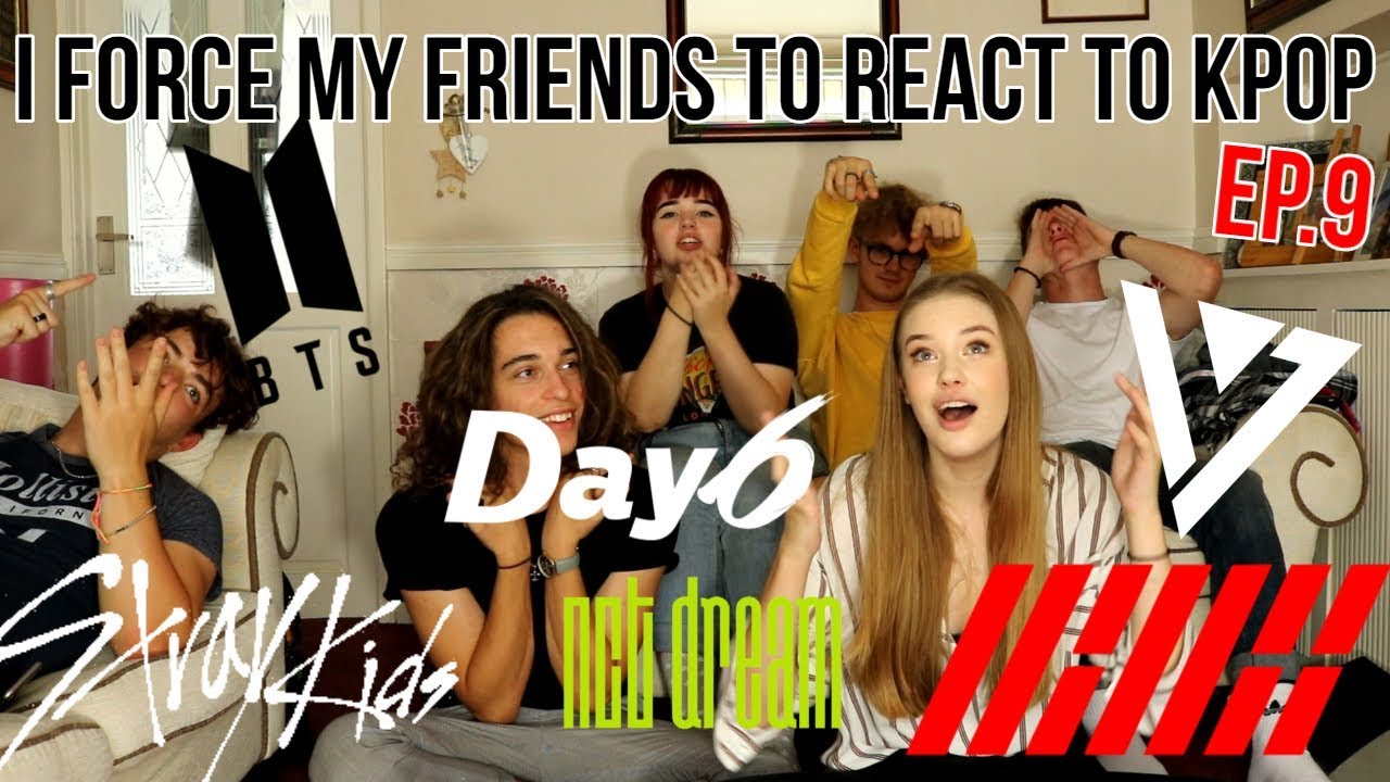 I FORCE MY FRIENDS TO REACT TO KPOP EP.9 BOY GROUPS(BTS,STRAY KIDS,iKON,NCTDREAM,SEVENTEEN,DAY6)