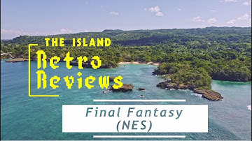 Retro Reviews - Final Fantasy (NES)