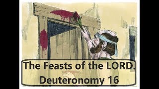 The Feasts of the LORD  Deuteronomy 16