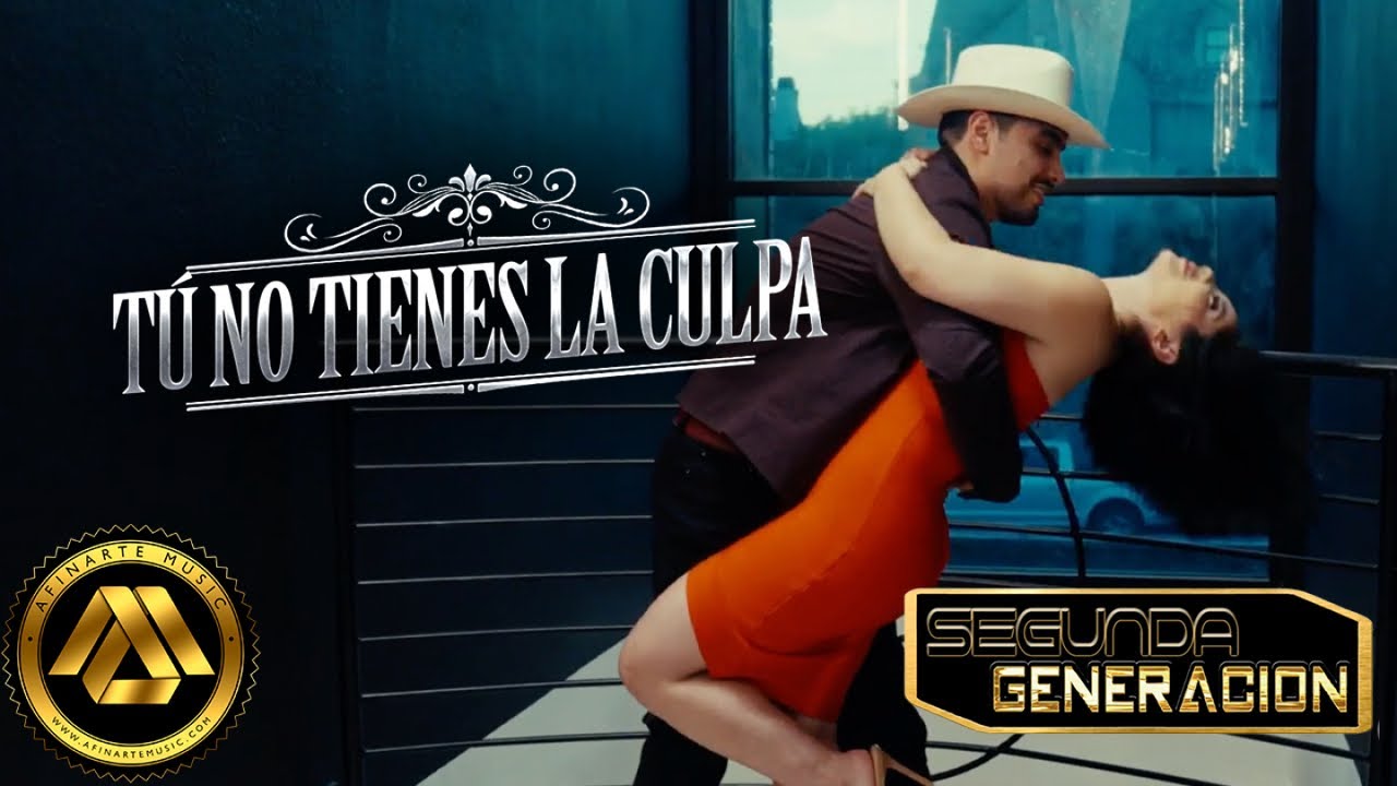 Segunda Generación - Tu No Tienes la Culpa