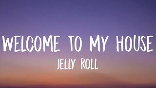 Jelly Roll - Welcome To My House lyrics