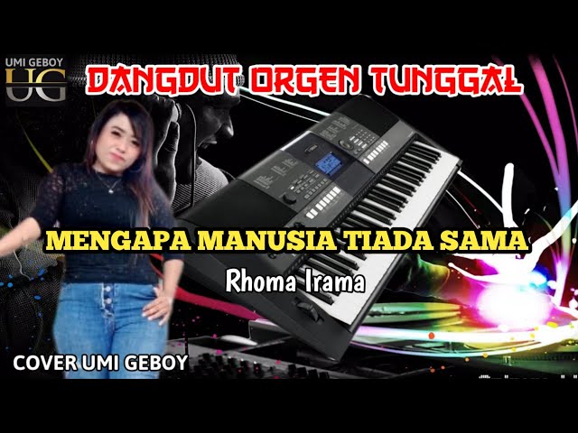 MENGAPA MANUSIA TIADA SAMA - DANGDUT ORGEN TUNGGAL COVER UMI GEBOY class=