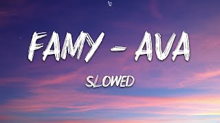 Famy - Ava (Lyrics) Slowed