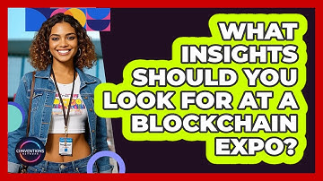 What Insights Should You Look For At A Blockchain Expo? - Conventions Network