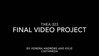THEA 323 Final Video Project 2018