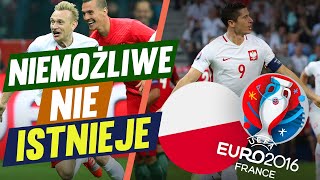 NIEMOŻLIWE NIE ISTNIEJE: POLSKA I EURO 2016