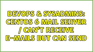 Famous DevOps & SysAdmins: Centos 6 Mail Server / Can't receive e-mails but can send Profile