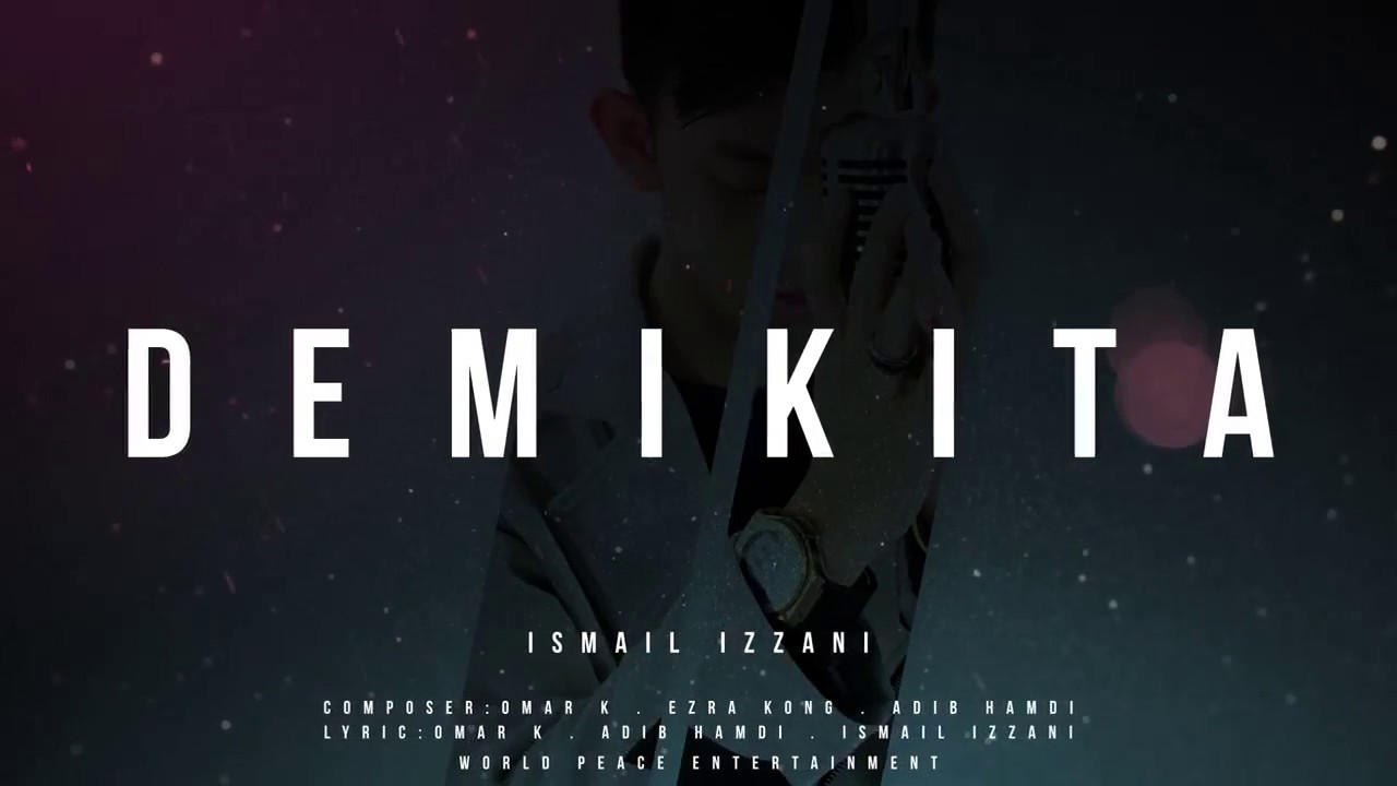 Ismail Izzani   Demi Kita Official Lyrics Video