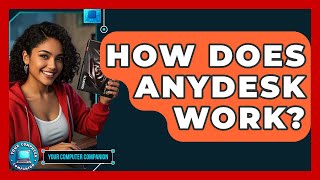 How Does Anydesk Work? - Your Computer Companion
