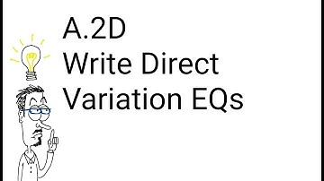 A.2D - Write Direct Variation Equations