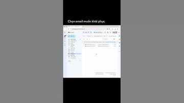 #17 Cách khôi phục email từ thùng rác