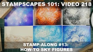 Stampscapes 101: Video 218.  Stamp-Along #13.  How-To Sky Figures
