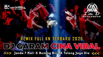 DJ GARAM CINA VIRAL X JANDA 7 KALI !! REMIX FULL KN TERBARU 2025 !! SPESIAL REQ I MD ANONYMOUS