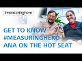 #measuringhero | Episode 99: Get to know #measuringhero Ana on the hot seat