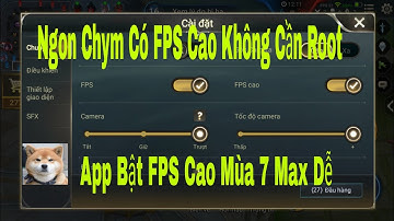 ◇ Hót ◇ Cách Bật FPS Cao Mùa 7 Liên Quân Mobille Không Cần Root Máy 😋