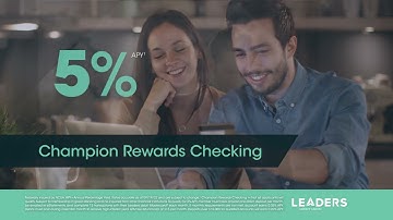 Checking just got MORE Rewarding! 5% APY Champion Rewards Checking from Leaders.