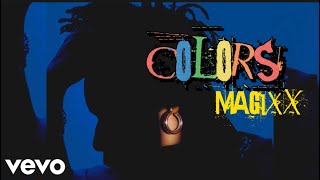 Magixx - Colors (My Baby) [Official Video Edit]