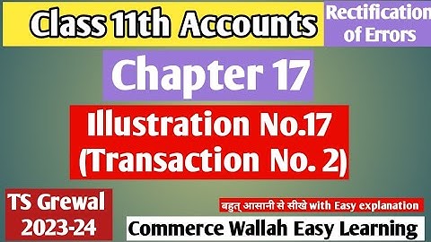 Illustration No.17 Transaction No. 2| Chapter 17| TS Grewal Edition 2023-24|#class11thaccounts