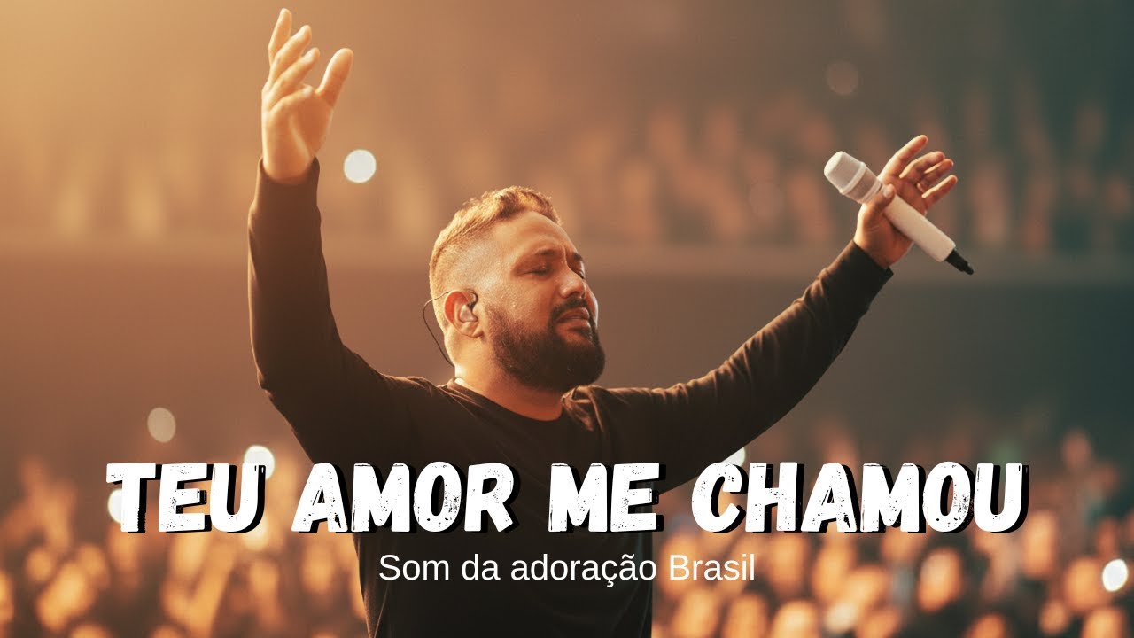 Essa Canção Vai Te Emocionar | TEU AMOR ME CHAMOU | Louvor Exclusivo e Profundo