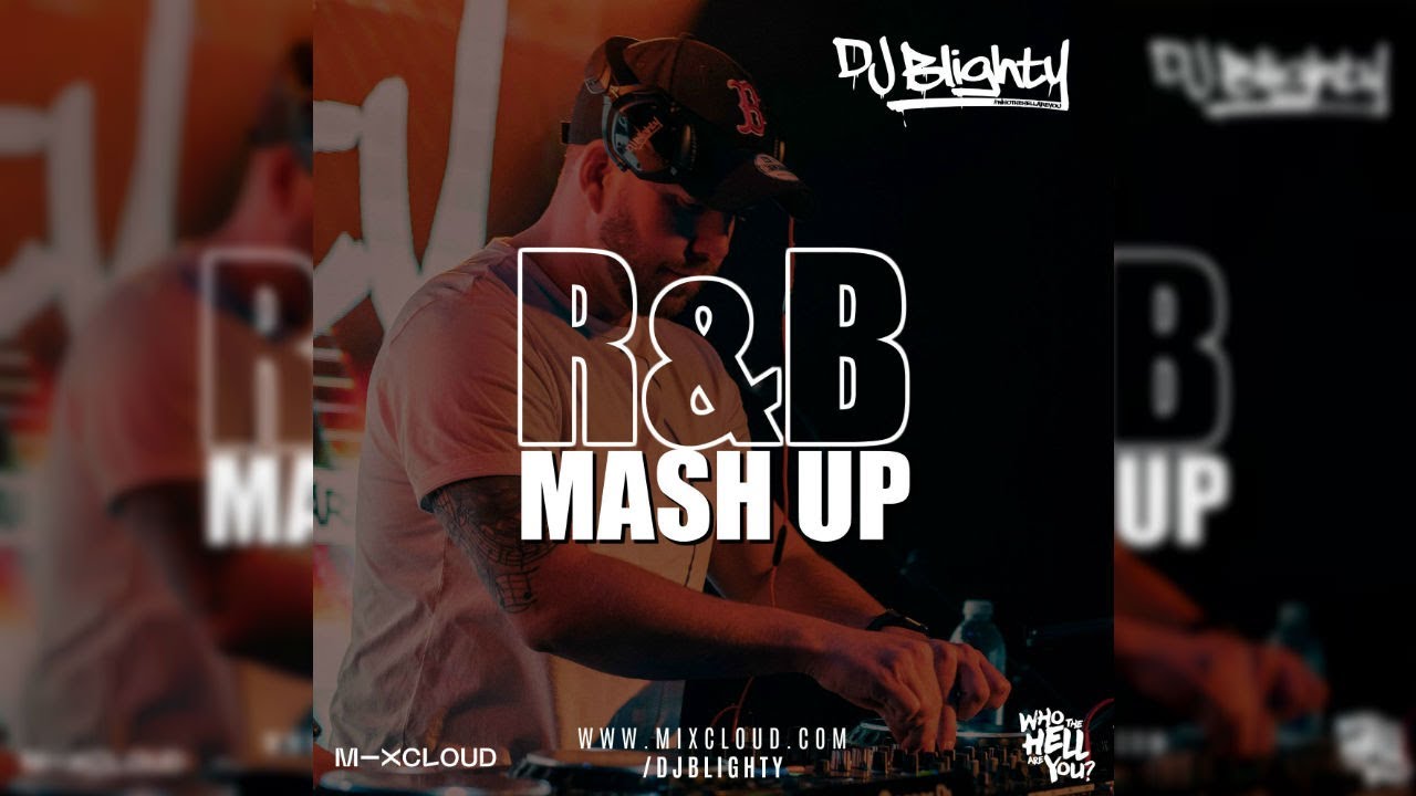 R B Mash Up Mix By Dj Blighty Youtube